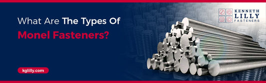 What Are The Types Of Monel Fasteners?